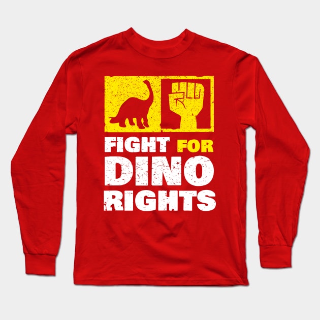 Fight For Dinosaur Rights Long Sleeve T-Shirt by dinosareforever